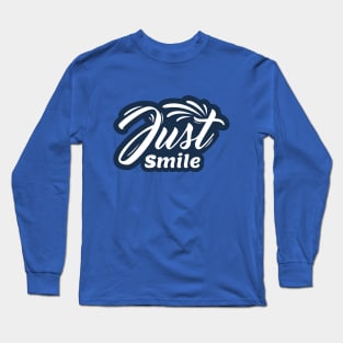 Just Smile Long Sleeve T-Shirt